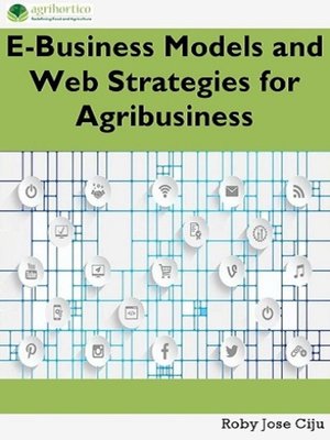 cover image of E-Business Models and Web Strategies for Agribusiness